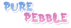 Pure Pebble